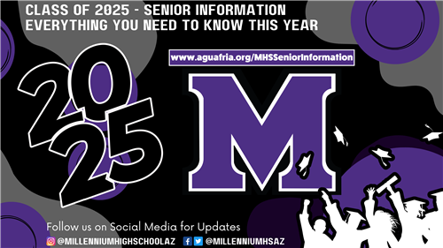 Class of 2025 Information Page - Visit often for everything you need to know this year. www.aguafria.org/MHSSeniorInformation